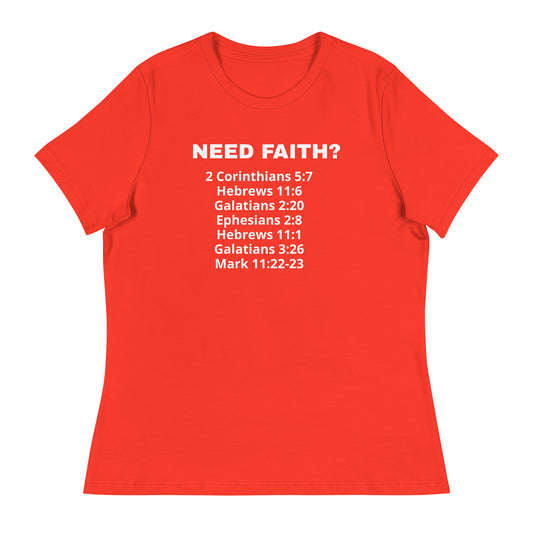 Need Faith? Women's T-Shirt